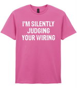 I'm Silently Judging Your Wiring - T-shirt - Fou Tees