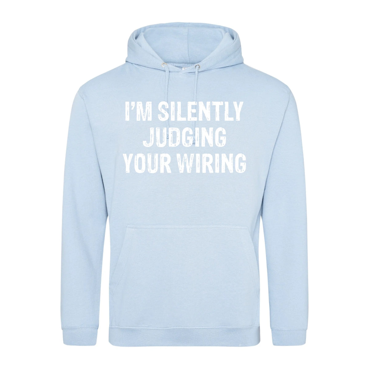 I'm Silently Judging Your Wiring - Hoodie - Fou Tees
