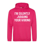I'm Silently Judging Your Wiring - Hoodie - Fou Tees