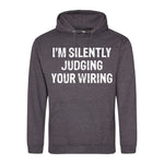 I'm Silently Judging Your Wiring - Hoodie - Fou Tees