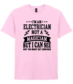 I'm An Electrician Not A Magician But i Can See Why You might get Confused - T-shirt - Fou Tees