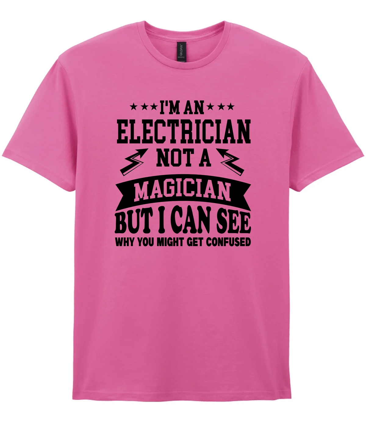 I'm An Electrician Not A Magician But i Can See Why You might get Confused - T-shirt - Fou Tees