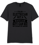 I'm An Electrician Not A Magician But i Can See Why You might get Confused - T-shirt - Fou Tees
