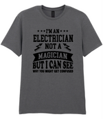 I'm An Electrician Not A Magician But i Can See Why You might get Confused - T-shirt - Fou Tees