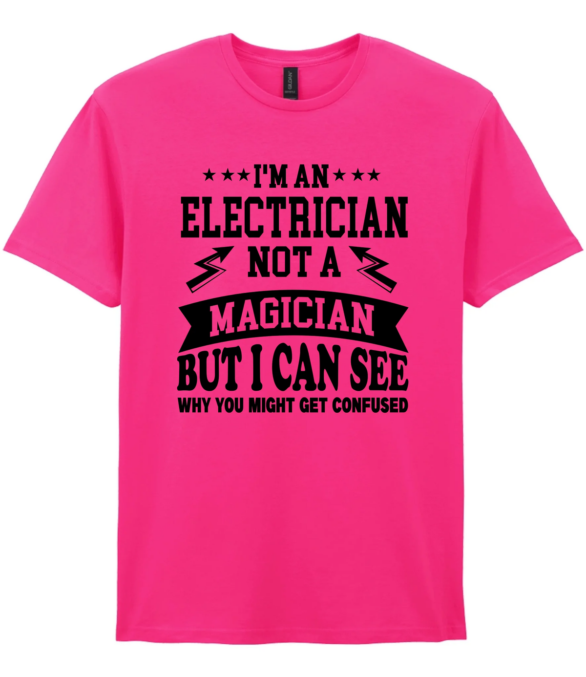 I'm An Electrician Not A Magician But i Can See Why You might get Confused - T-shirt - Fou Tees