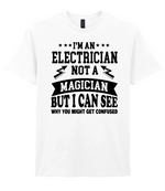 I'm An Electrician Not A Magician But i Can See Why You might get Confused - T-shirt - Fou Tees