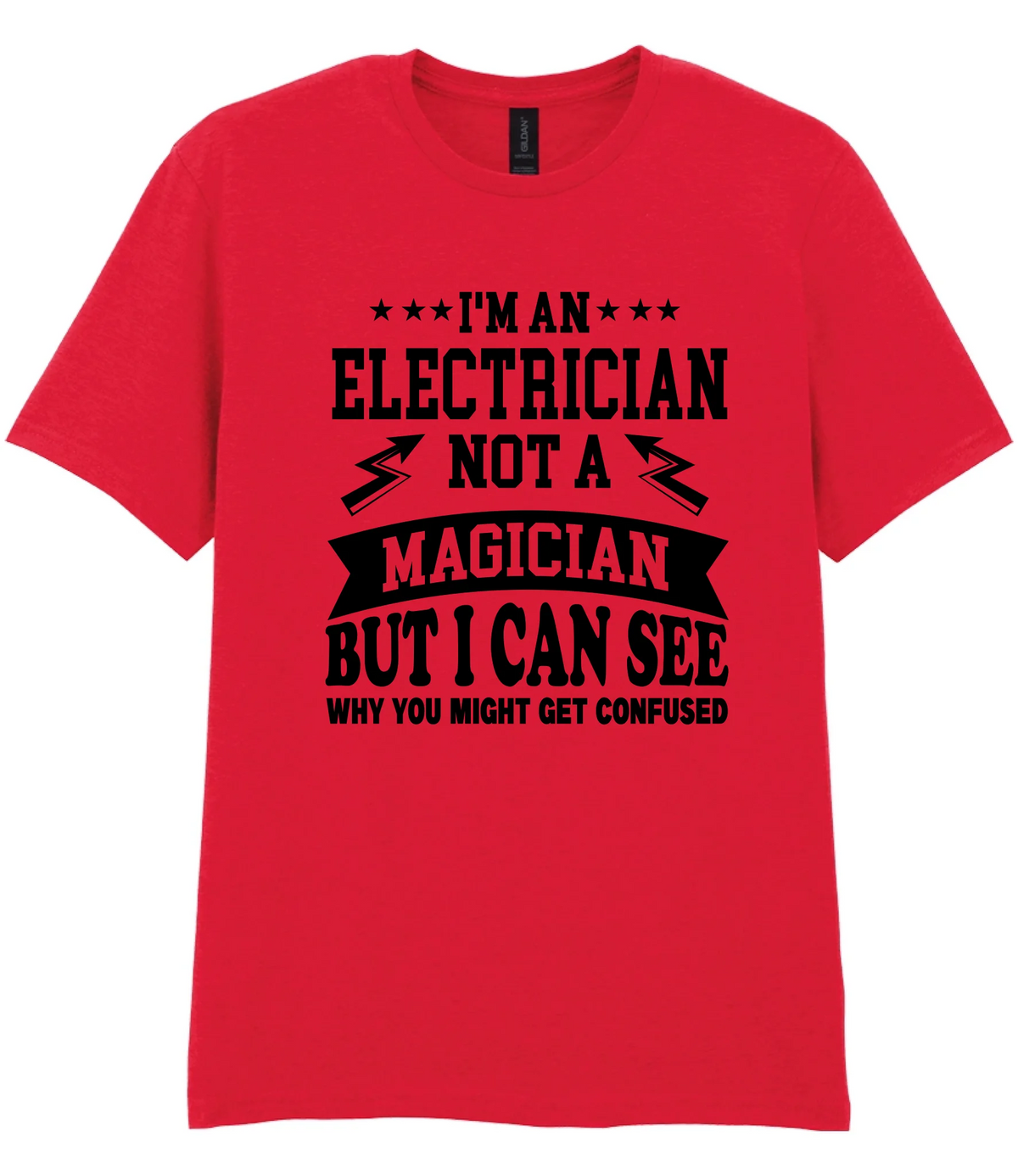 I'm An Electrician Not A Magician But i Can See Why You might get Confused - T-shirt - Fou Tees