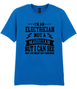 I'm An Electrician Not A Magician But i Can See Why You might get Confused - T-shirt - Fou Tees