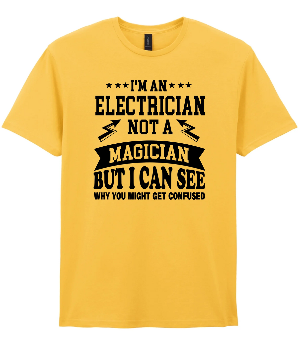 I'm An Electrician Not A Magician But i Can See Why You might get Confused - T-shirt - Fou Tees