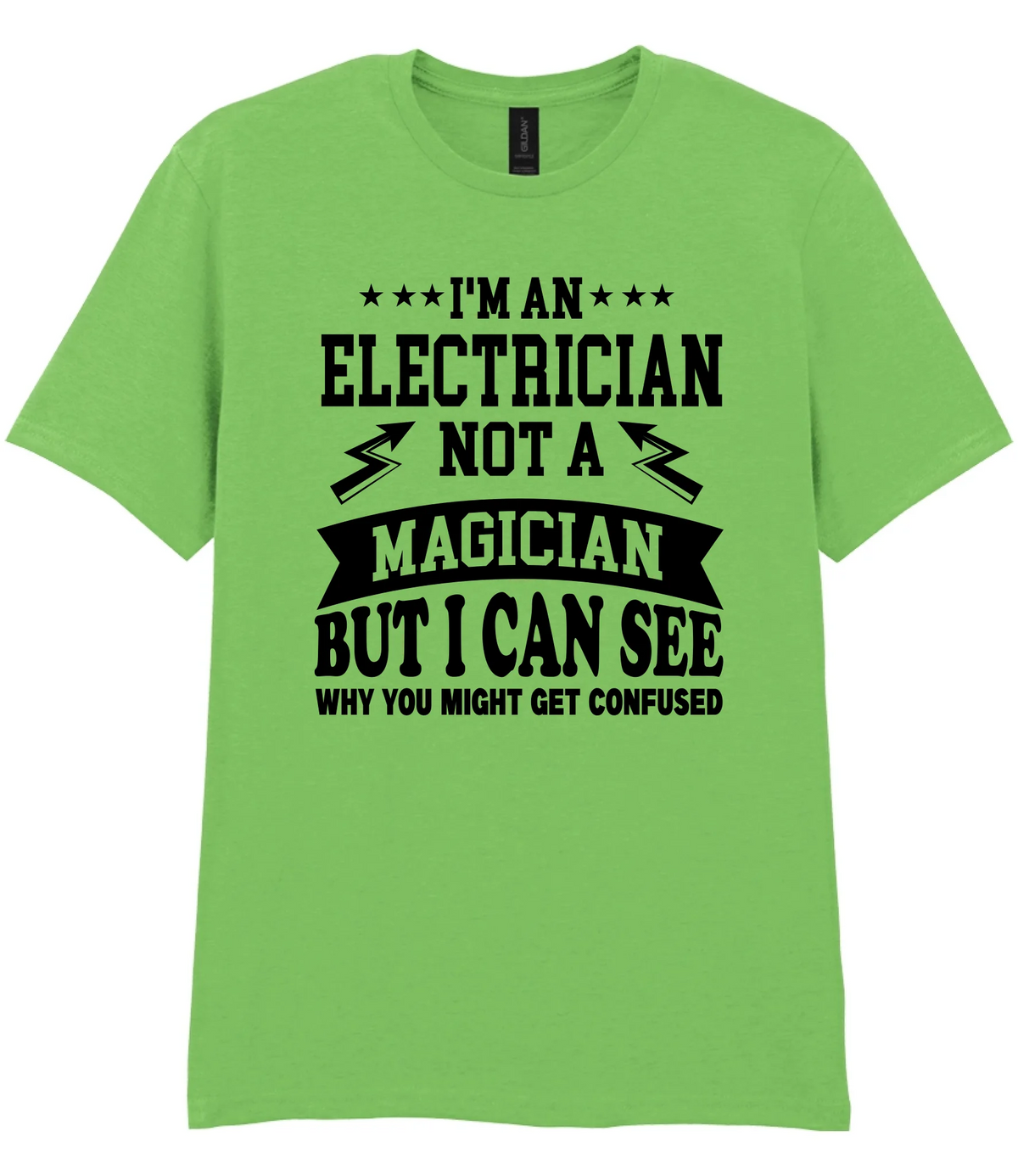 I'm An Electrician Not A Magician But i Can See Why You might get Confused - T-shirt - Fou Tees