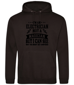 I'm An Electrician Not A Magician But i Can See Why You might get Confused - Hoodie - Fou Tees