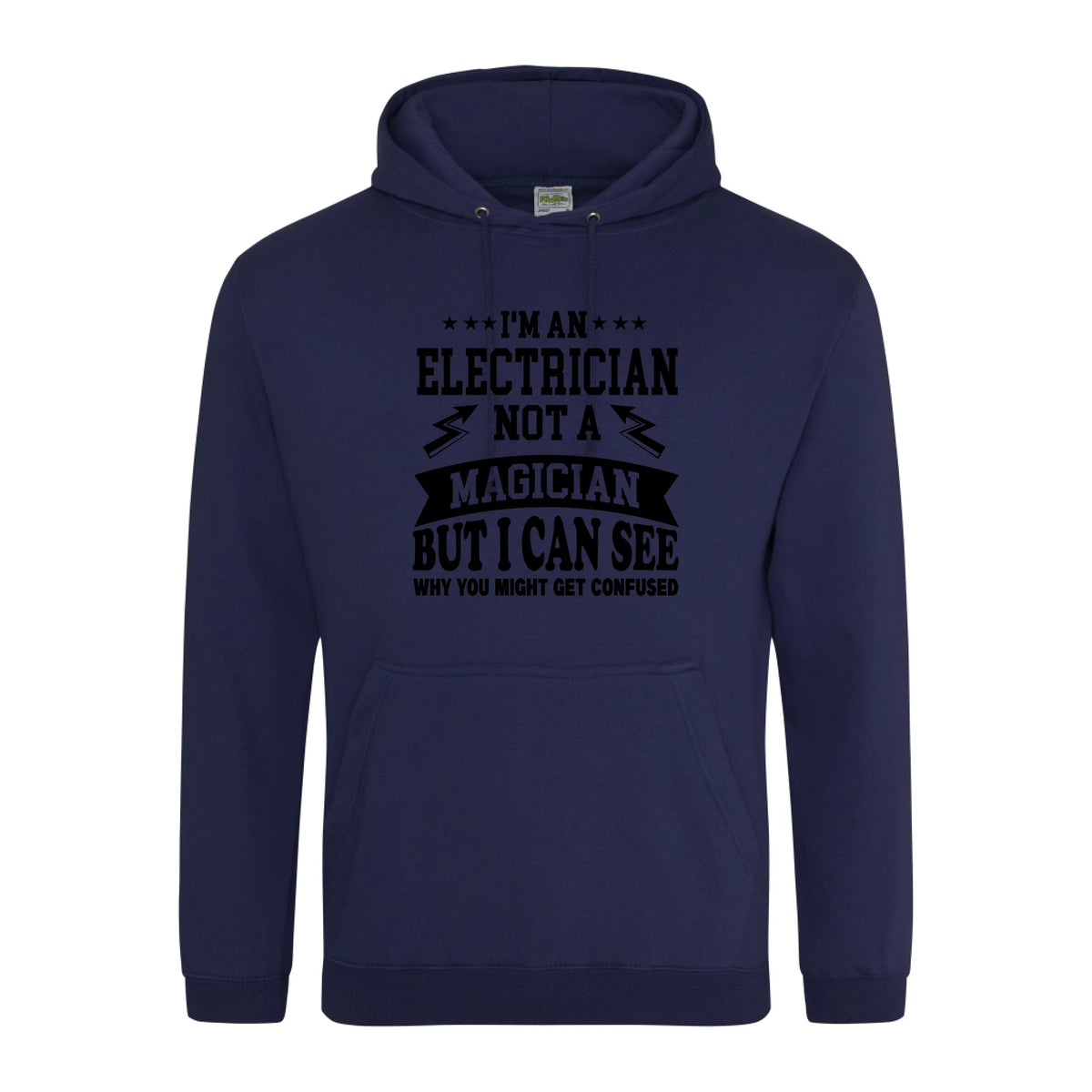 I'm An Electrician Not A Magician But i Can See Why You might get Confused - Hoodie - Fou Tees