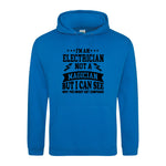I'm An Electrician Not A Magician But i Can See Why You might get Confused - Hoodie - Fou Tees