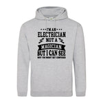 I'm An Electrician Not A Magician But i Can See Why You might get Confused - Hoodie - Fou Tees