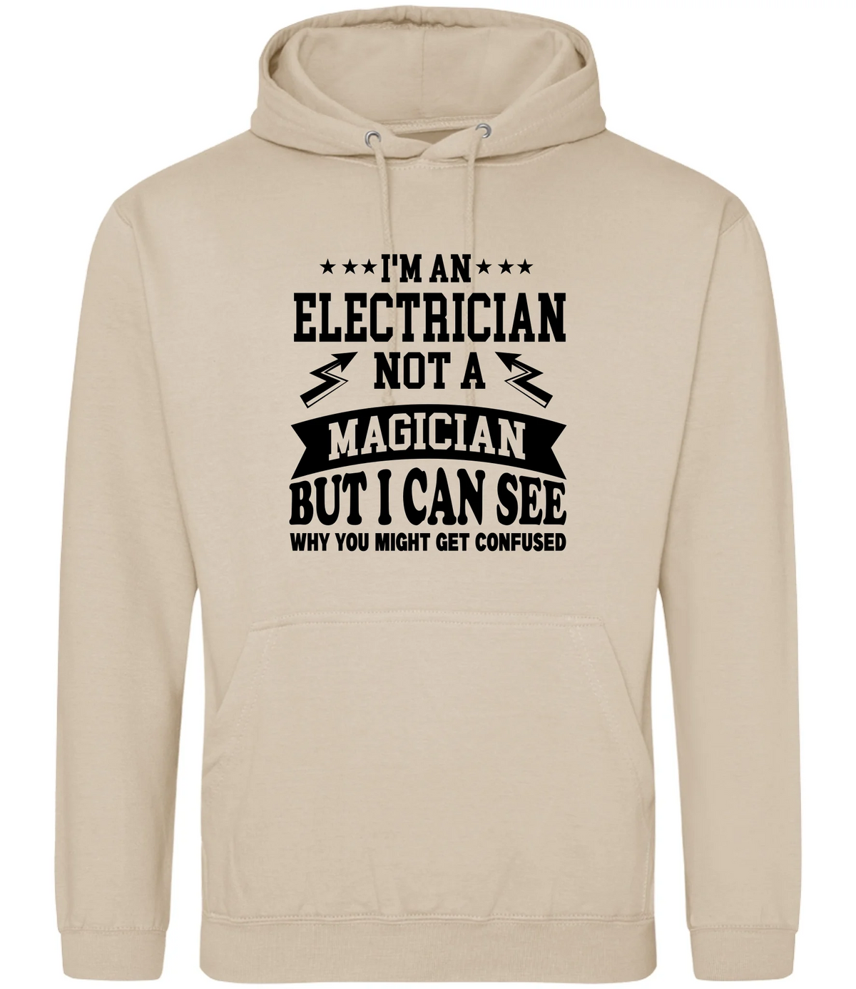 I'm An Electrician Not A Magician But i Can See Why You might get Confused - Hoodie - Fou Tees