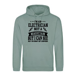 I'm An Electrician Not A Magician But i Can See Why You might get Confused - Hoodie - Fou Tees