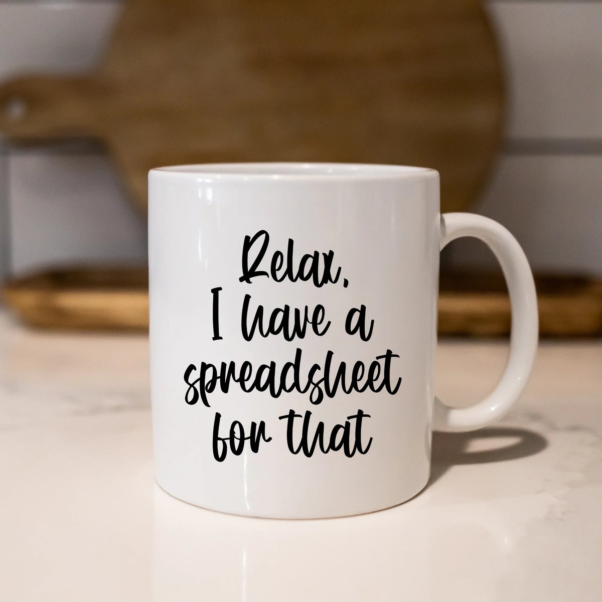 Relax I have a spreadsheet for that - Mug - Fou Tees