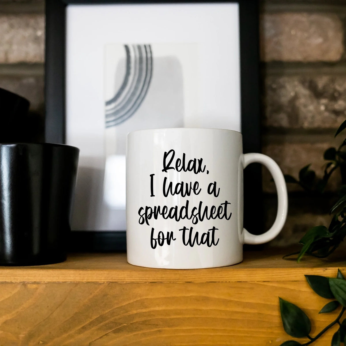 Relax I have a spreadsheet for that - Mug - Fou Tees