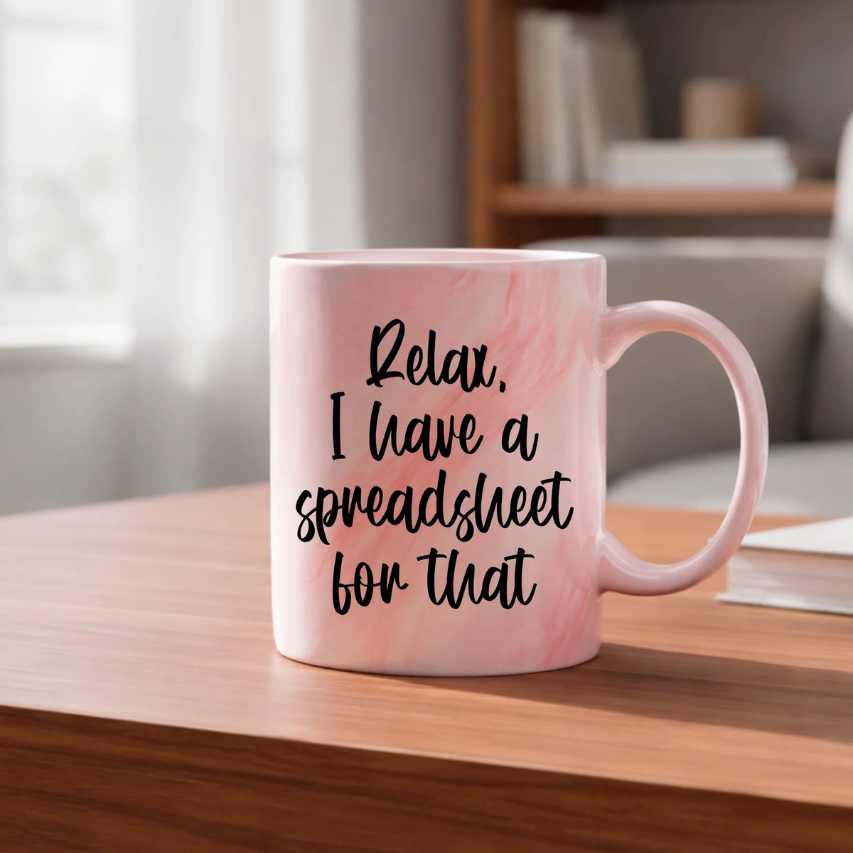 Relax I have a spreadsheet for that - Mug - Fou Tees