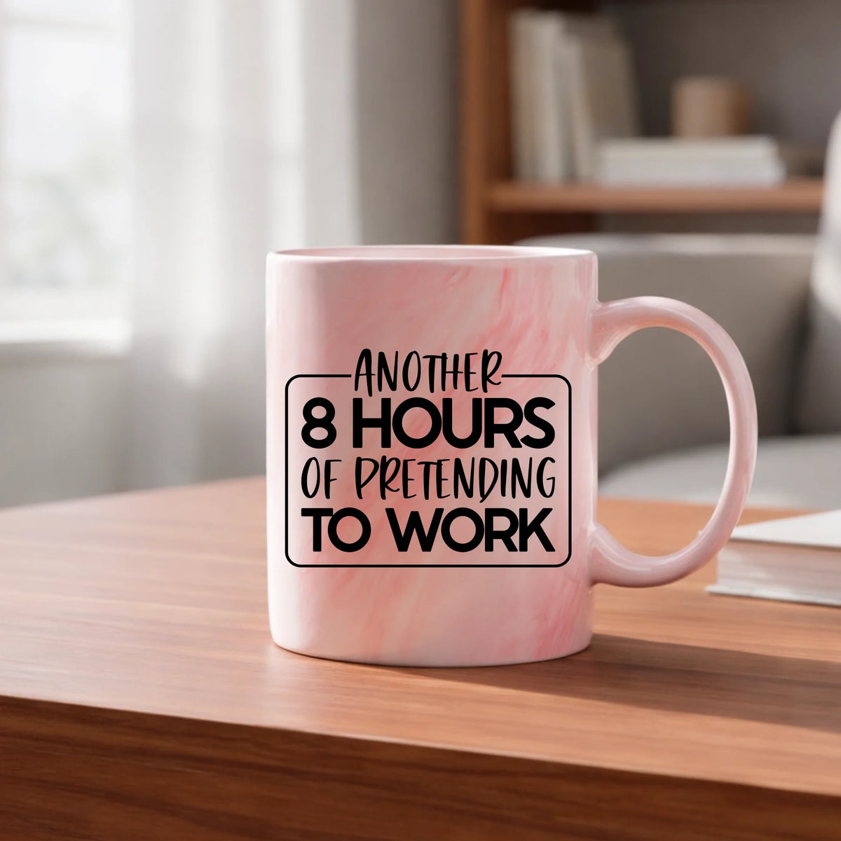 Another 8 hours of pretending to work - Mug - Fou Tees