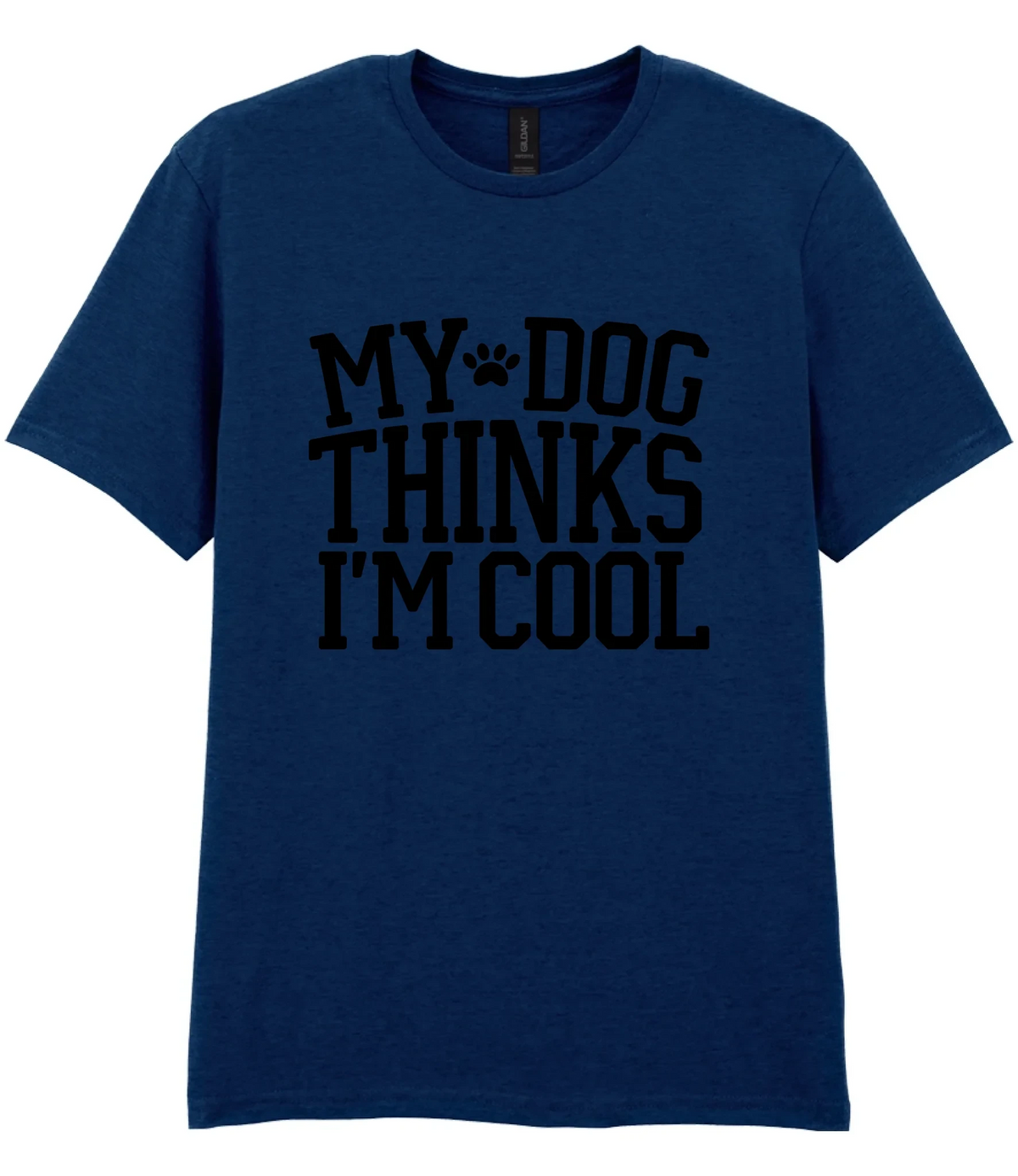 My Dog Thinks I'm Cool - T-shirt