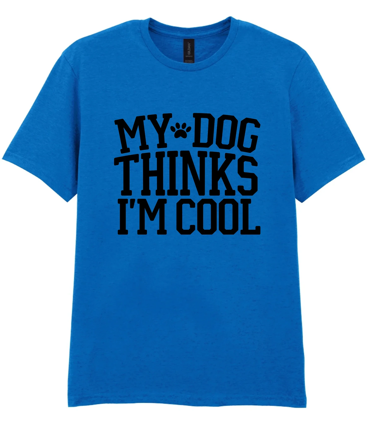 My Dog Thinks I'm Cool - T-shirt