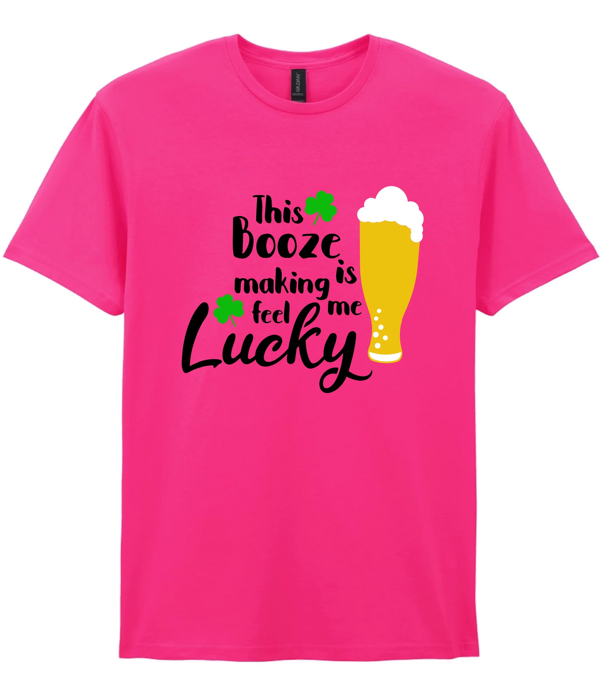 This booze is making me feel lucky - T-shirt - Fou Tees