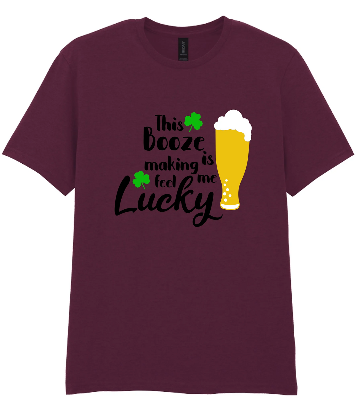 This booze is making me feel lucky - T-shirt - Fou Tees