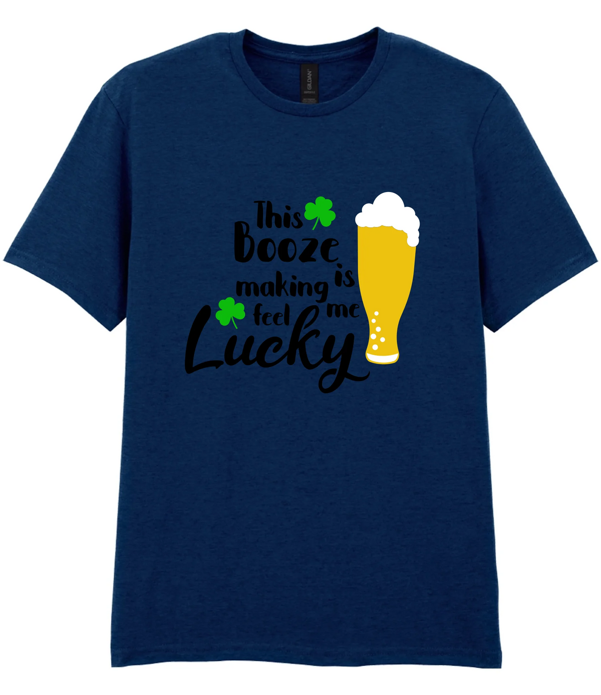 This booze is making me feel lucky - T-shirt - Fou Tees