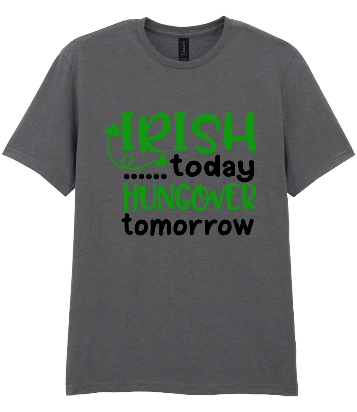 Irish Today Hungover Tomorrow- T-shirt - Fou Tees