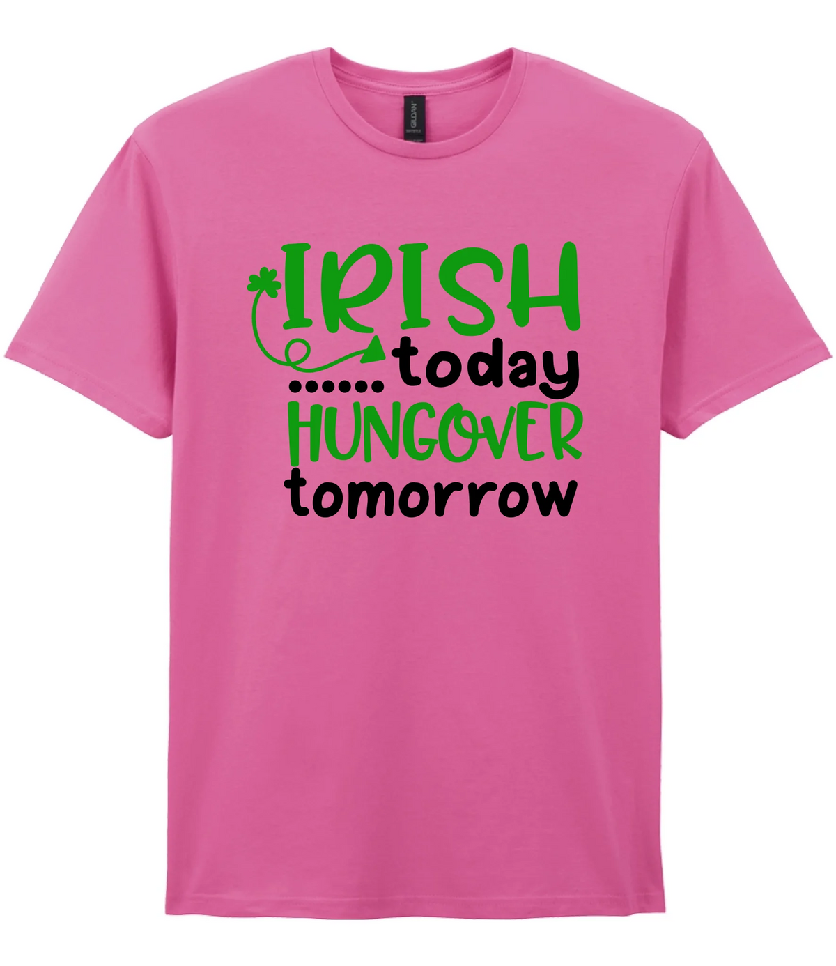 Irish Today Hungover Tomorrow- T-shirt - Fou Tees