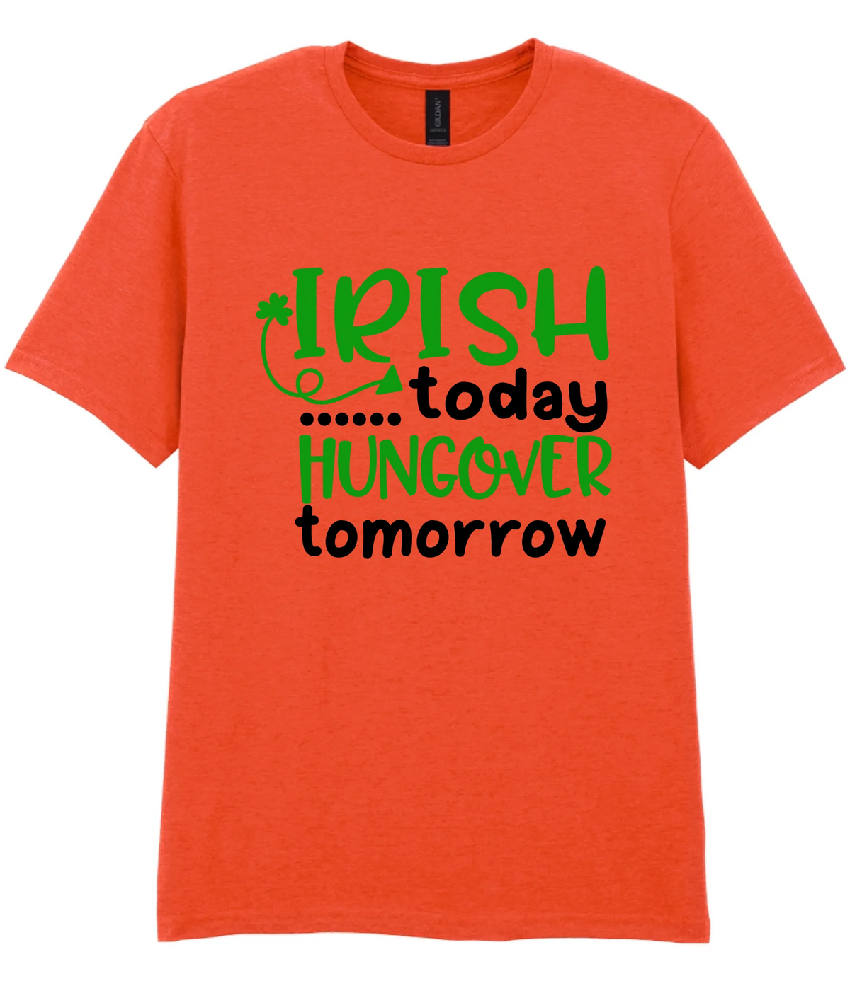 Irish Today Hungover Tomorrow- T-shirt - Fou Tees