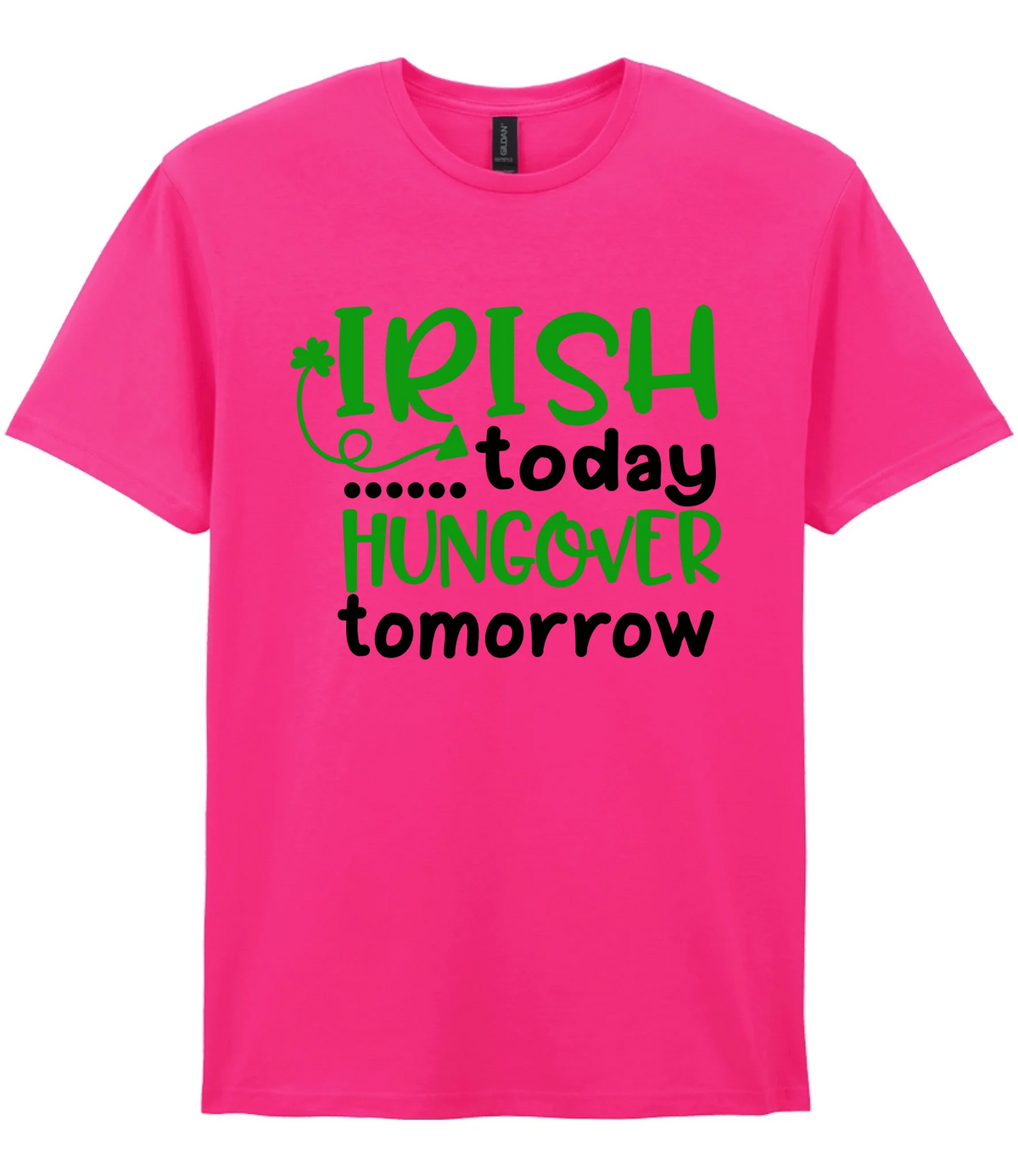 Irish Today Hungover Tomorrow- T-shirt - Fou Tees