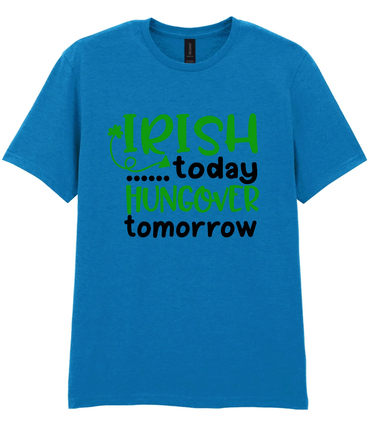 Irish Today Hungover Tomorrow- T-shirt - Fou Tees