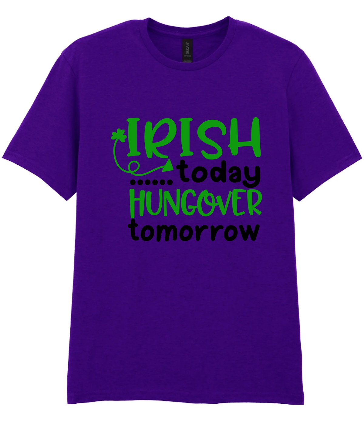 Irish Today Hungover Tomorrow- T-shirt - Fou Tees