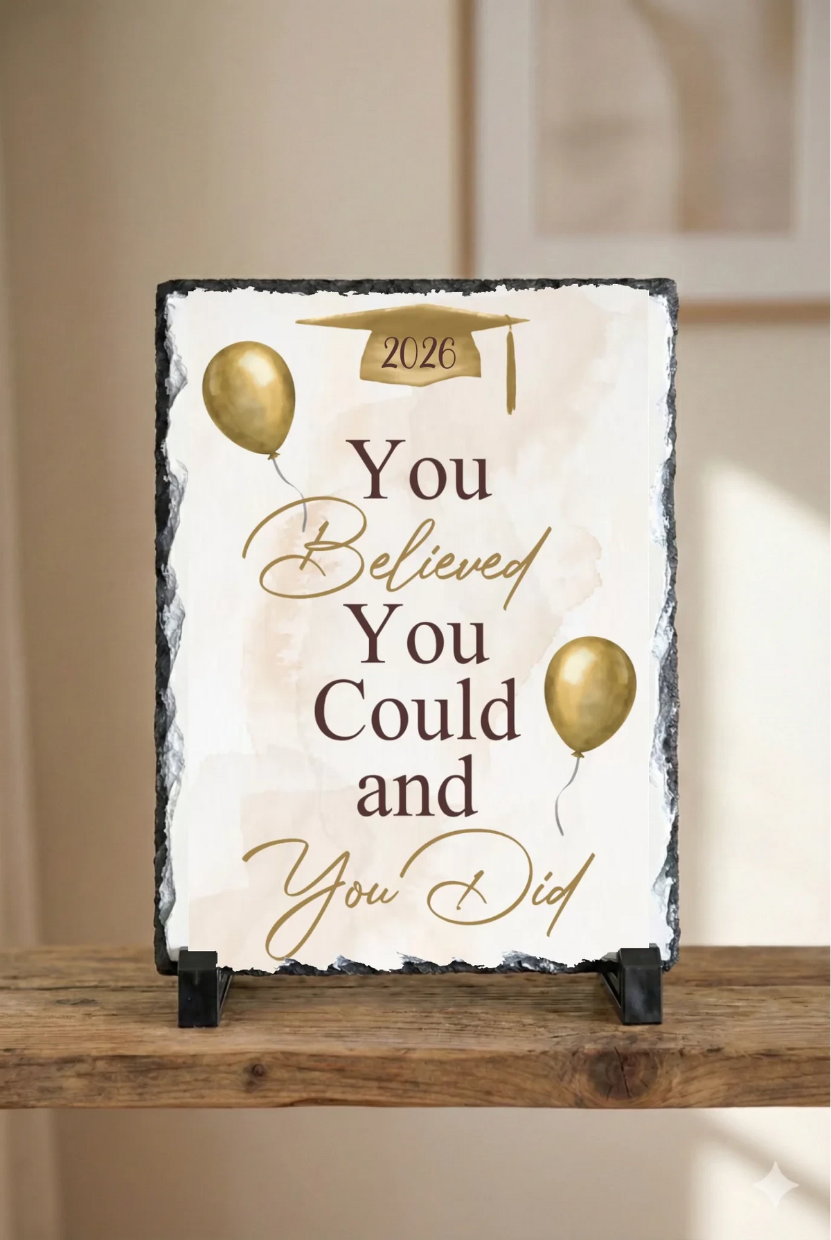 'You Believed You Could' Graduation Slate