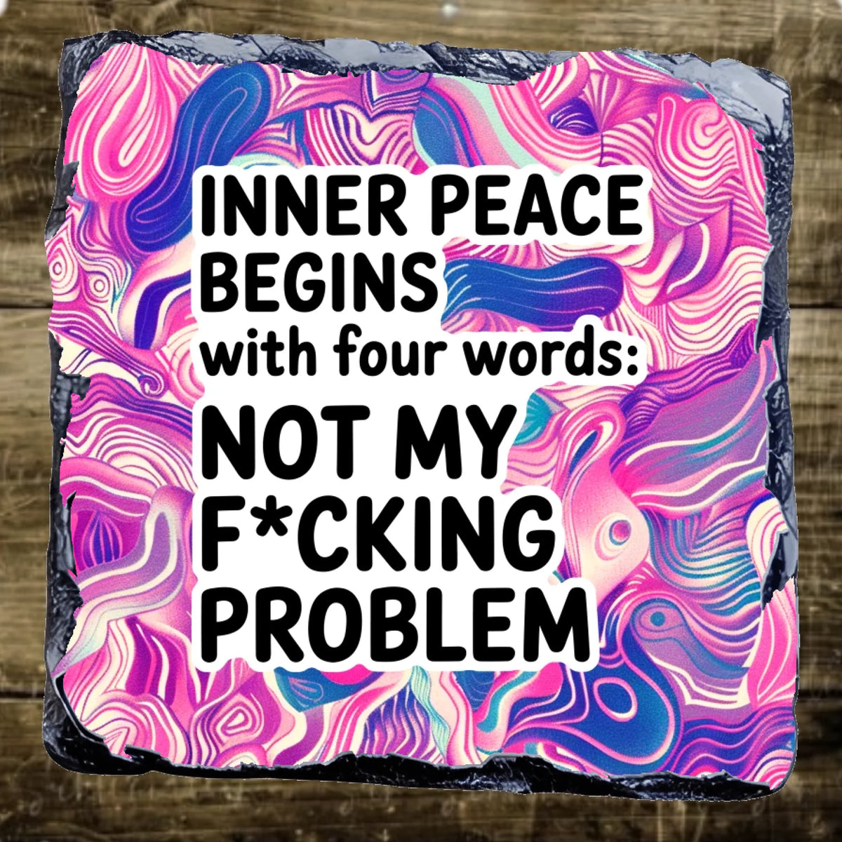 Inner Peace Begins With Four Words - Slate Coaster