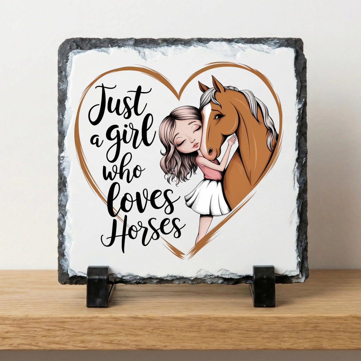 Just A Girl Who Loves Horses - Slate