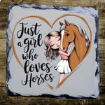 Just A Girl Who Loves Horses - Slate Coaster