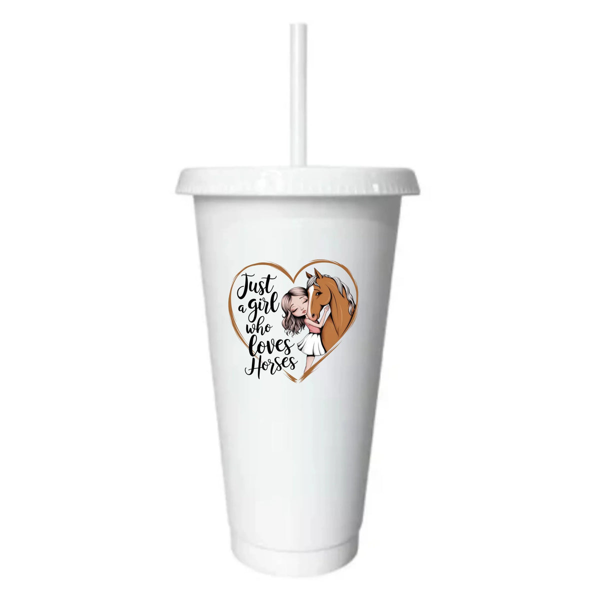 Just A Girl Who Loves Horses - Cold Cup