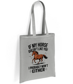 If My Horse Doesn't Like You I Probably Won't Either - Tote Bag