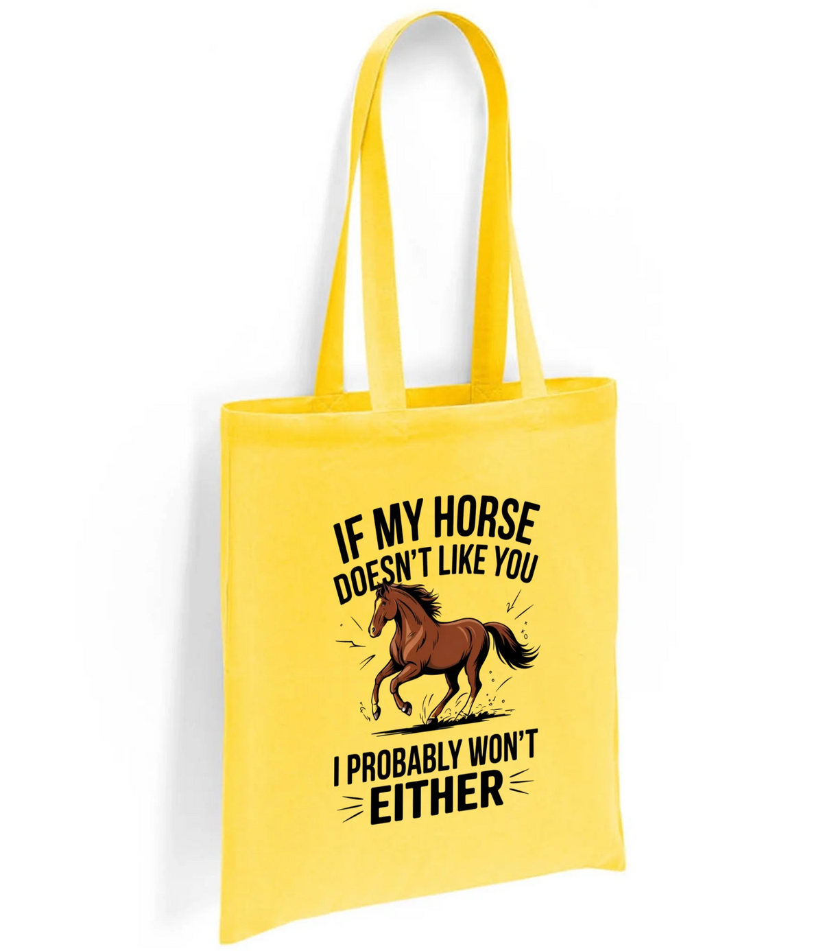 If My Horse Doesn't Like You I Probably Won't Either - Tote Bag
