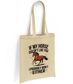 If My Horse Doesn't Like You I Probably Won't Either - Tote Bag