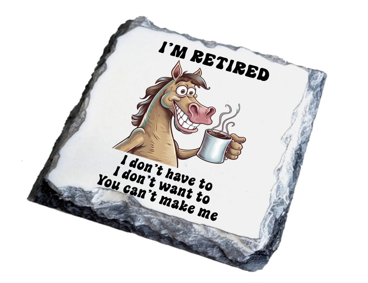 I'm Retired - Slate Coaster