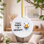 What's Quack a Lackin - Ceramic Decoration by Fou Tees Ireland