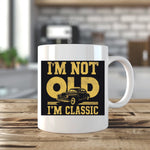 I'm Not Old I'm Classic - Mug
