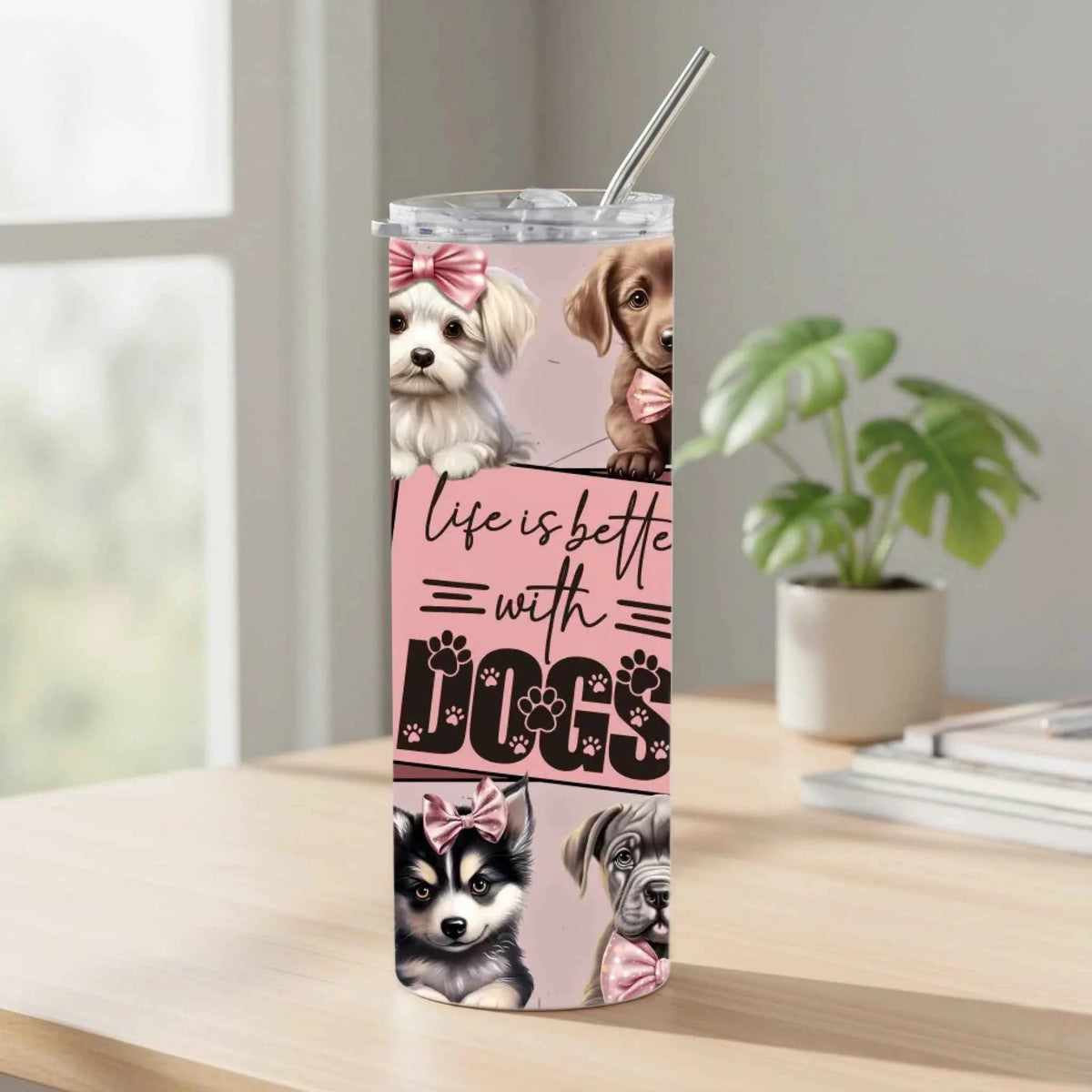 Life Is Better With Dogs Tumbler - Life Is Better With Dogs - Tumbler