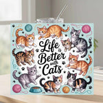Life Is Better With Cats Tumbler - Life Is Better With cats - Tumbler