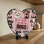 Life Is Better With Dogs - Heart Slate | Personalised Heart Photo Slate Ireland