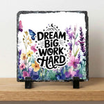 Dream Big Work Hard - Slate | Personalised Photo Slate by Fou Tees Ireland